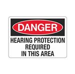 Danger Hearing Protection Required In This Area Sign